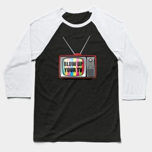 Blow Up Your TV Baseball T-Shirt